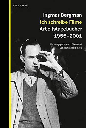 9783949203060: Ich schreibe Filme: Arbeitstagebcher 1955-2001. Ingmar Bergmann