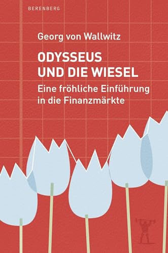 Beispielbild fr Odysseus und die Wiesel: Eine frhliche Einfhrung in die Finanzmrkte zum Verkauf von Revaluation Books