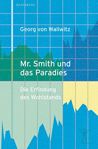 Beispielbild für Mr. Smith und das Paradies: Die Erfindung des Wohlstands zum Verkauf von medimops