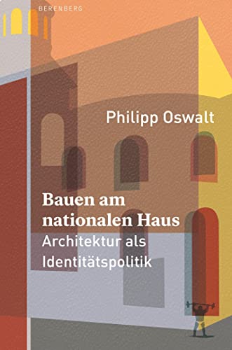 9783949203732: Bauen am nationalen Haus: Architektur als Identittspolitik