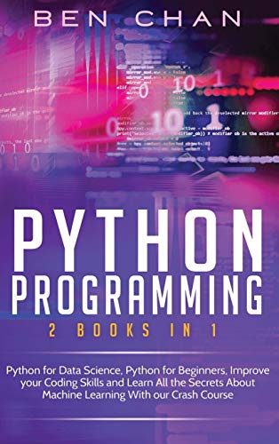 9783949231391: Python Programming: 2 Books in 1: Python for Data Science, Python for Beginners, Improve your Coding Skills and Learn All the Secrets About Machine Learning With our Crash Course