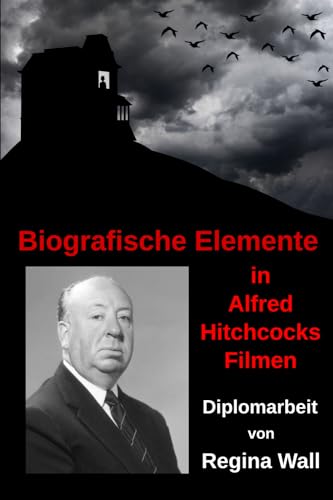 Beispielbild fr Biografische Elemente in Alfred Hitchcocks Filmen: Diplomarbeit zum Verkauf von medimops