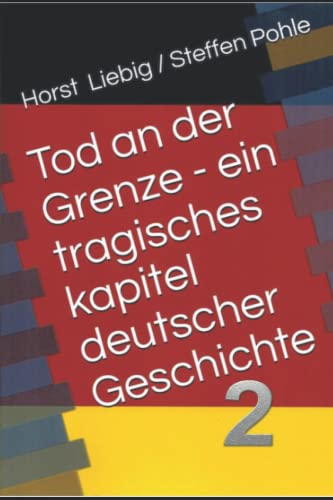 Stock image for Tod an der Grenze - Ein tragisches Kapitel deutscher Geschichte - Band 2 (German Edition) for sale by GF Books, Inc.