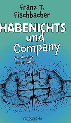 Beispielbild fr Habenichts und Company: Geschichte einer Gang zum Verkauf von medimops