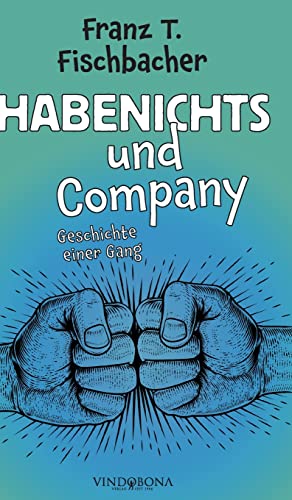 Stock image for Habenichts und Company: Geschichte einer Gang for sale by medimops