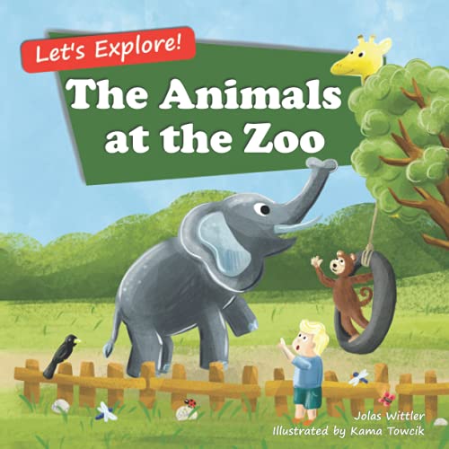 Stock image for The Animals at the Zoo: An Illustrated Rhyming Picture Book for Children Age 2-5 for sale by GF Books, Inc.