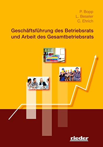 Stock image for Geschftsfhrung des Betriebsrats und Arbeit des Gesamtbetriebsrats for sale by Revaluation Books