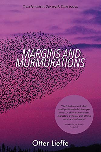 Stock image for Margins and Murmurations: Transfeminism. Sex work. Time travel. for sale by Half Price Books Inc.