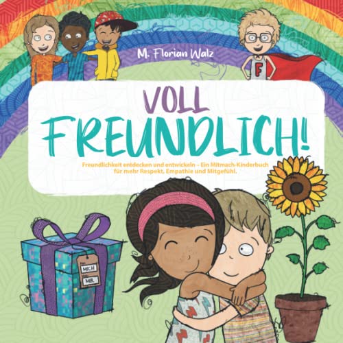 Stock image for Voll Freundlich: Freundlichkeit entdecken und entwickeln - Ein Mitmach-Kinderbuch fr mehr Respekt, Empathie und Mitgefhl (German Edition) for sale by Book Deals