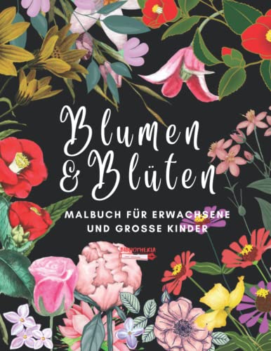 Imagen de archivo de Blumen und Blten: Malbuch fr Erwachsene und groe Kinder: Blumen und Blten: Malbuch (Malbcher) (German Edition) a la venta por GF Books, Inc.