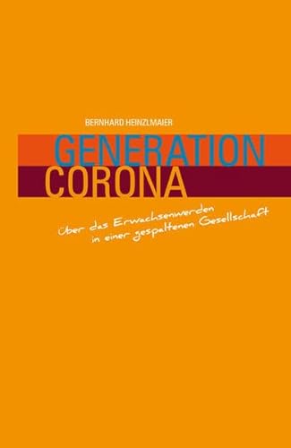 Beispielbild fr Generation Corona: ber das Erwachsenwerden in einer gespaltenen Gesellschaft zum Verkauf von medimops