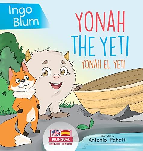 Beispielbild fr Yonah the Yeti - Yonah el yeti : Bilingual Children's Book in English and Spanish. Suitable for kindergarten, elementary school and at home! zum Verkauf von Buchpark