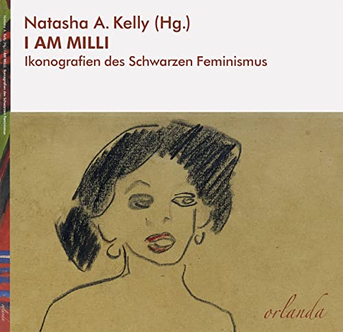 9783949545276: I AM MILLI: Ikonografien des Schwarzen Feminismus