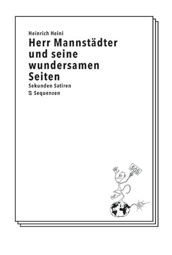 Stock image for Herr Mannstdter und seine wundersamen Seiten: Sekunden - Satiren - 69 Sequenzen for sale by medimops