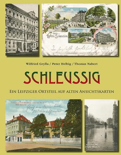 Stock image for Schleuig: Ein Leipziger Ortsteil auf alten Ansichtskarten for sale by Revaluation Books