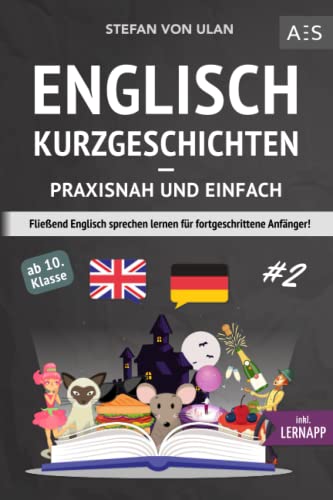 Imagen de archivo de Englisch Kurzgeschichten - praxisnah und einfach: Flieend Englisch sprechen lernen fr fortgeschrittene Anfnger! (zweisprachig inkl. The Canterville . Vokabeln & bungen) (German Edition) a la venta por GF Books, Inc.