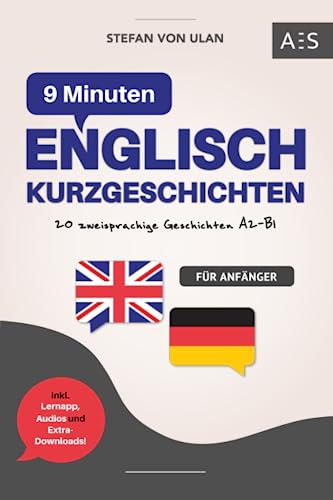 Imagen de archivo de 9 Min Englisch Kurzgeschichten: Mit 9 Minuten am Tag flieend Englisch sprechen lernen! (20 Geschichten mit paralleler bersetzung, Audios, Grammatik, Vokabeln, Lernapp & Extra-Downloads) a la venta por medimops