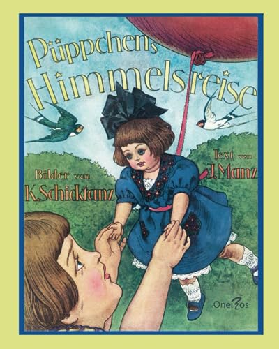 Imagen de archivo de Pppchens Himmelsreise: Das himmlische Abenteuer einer Puppe auf dem Flug zu den Gestirnen, den Engeln und dem Weihnachtsmann (German Edition) a la venta por GF Books, Inc.