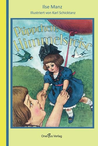 Imagen de archivo de Pppchens Himmelsreise: Das himmlische Abenteuer einer Puppe auf dem Flug zu den Gestirnen, den Engeln und dem Weihnachtsmann (German Edition) a la venta por GF Books, Inc.