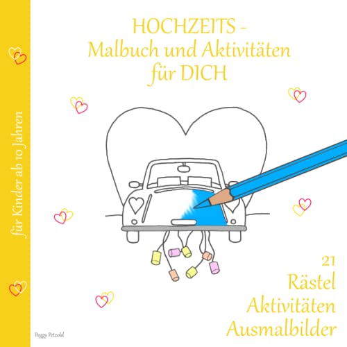 Stock image for HOCHZEITSmalbuch und Aktivitten fr DICH: 21 Rtsel, Aktivitten, Ausmalbilder fr Kinder ab 10 Jahren (Hochzeit mit Erinnerungen) (German Edition) for sale by Books Unplugged