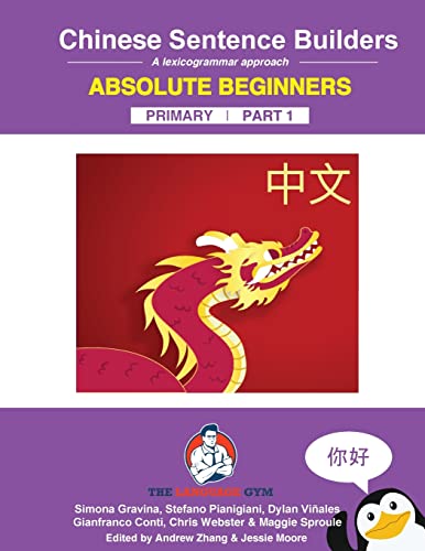 Stock image for Chinese Primary Sentence Builders: Absolute Beginners (The Language Gym - Sentence Builder Books) for sale by GF Books, Inc.