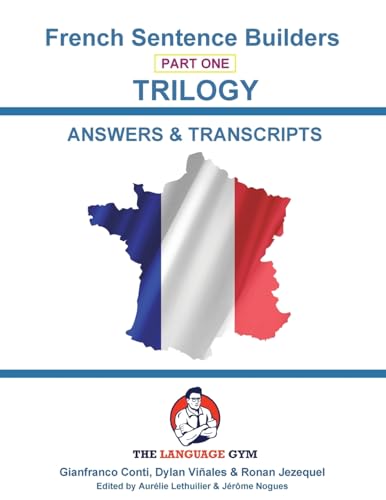 Beispielbild fr French Sentence Builders - TRILOGY - Part 1 - ANSWER & TRANSCRIPTS BOOK (The Language Gym) zum Verkauf von WorldofBooks