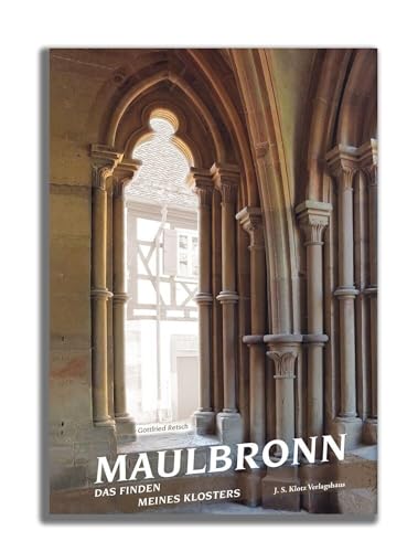 Stock image for Maulbronn. Das Finden meines Klosters for sale by PBShop.store US