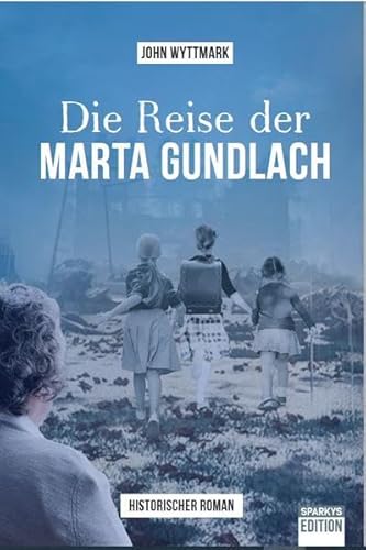 Beispielbild fr Die Reise der Marta Gundlach zum Verkauf von medimops