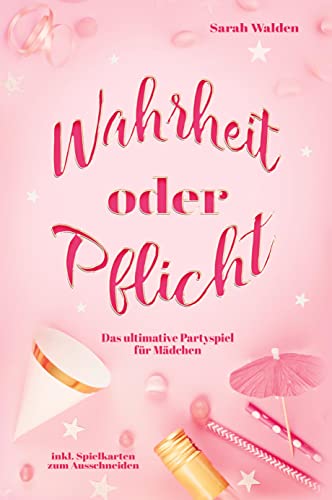 Stock image for Wahrheit oder Pflicht: Das ultimative Partyspiel fr Mdchen! inkl. Spielkarten zum Ausschneiden. (German Edition) for sale by GF Books, Inc.