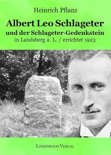 Beispielbild fr Albert Leo Schlageter und der Schlageter-Gedenkstein in Landsberg a. L. / errichtet 1923 zum Verkauf von Blackwell's