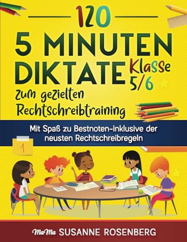 Stock image for 120 5-Minuten-Diktate Klasse 5/6 zum gezielten Rechtschreibtraining: Mit Spa zu Bestnoten-Inklusive der neusten Rechtschreibregeln (German Edition) for sale by Book Deals