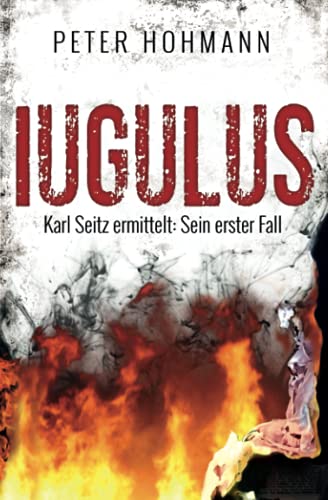 Imagen de archivo de Iugulus (Karl Seitz ermittelt: Sein erster Fall) (German Edition) a la venta por GF Books, Inc.