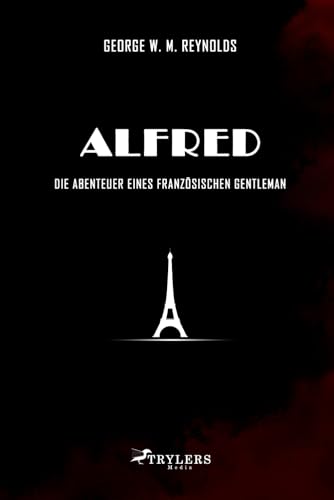 Stock image for Alfred: Die Abenteuer eines franzsischen Gentleman (German Edition) for sale by GF Books, Inc.