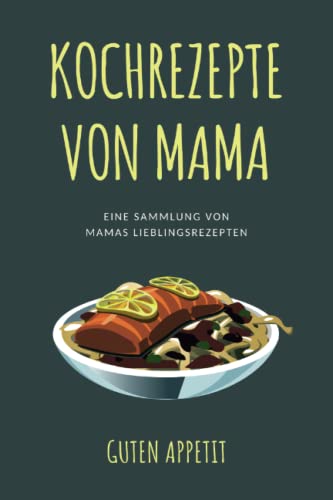 Stock image for Kochrezepte von Mama: Rezeptbuch zum Selberschreiben, DIY Kochbuch, Blanko-Rezeptbuch zum Eintragen von Mamas Lieblingsrezepten (German Edition) for sale by Book Deals