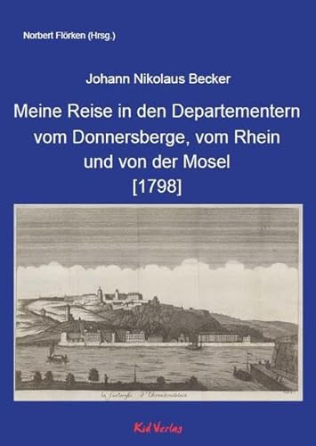 Beispielbild fr Meine Reise in den Departementern vom Donnersberge, vom Rhein und von der Mosel [1798] zum Verkauf von Blackwell's