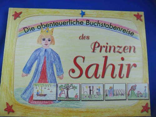 9783950023916: Die abenteuerliche Buchstabenreise des Prinzen Sahir: Ein Buch von Eva Polivka