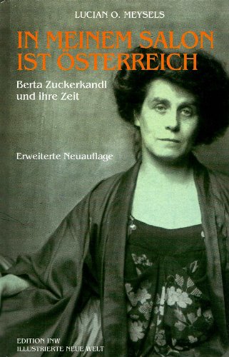 Beispielbild fr In meinem Salon ist sterreich : Berta Zuckerkandl und ihre Zeit. zum Verkauf von Buchparadies Rahel-Medea Ruoss