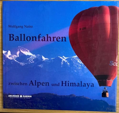 Beispielbild fr Ballonfahren zwischen Alpen und Himalaya zum Verkauf von Books From California