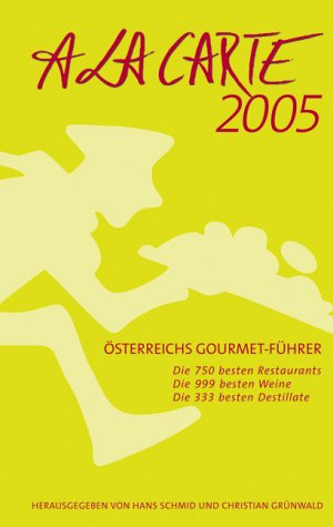 Österreich A La Carte 2005 & Österreichs Hotel-Führer 2005: Österreichs Gourmet-Führer