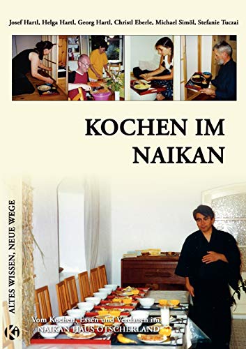 9783950088526: Kochen im Naikan: Vom Kochen, Essen und Verdauen im Naikan Haus tscherland