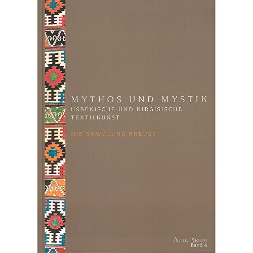 9783950094152: Mythos und Mystik: Usbekische und Kirgisische Textilkunst