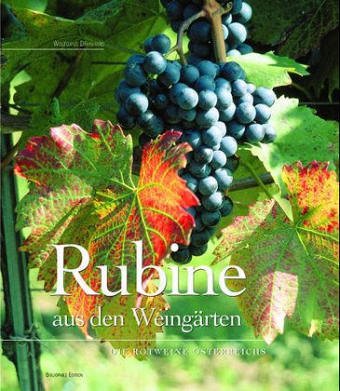 Beispielbild fr Rubine aus den Weingrten. Die Rotweine sterreichs zum Verkauf von Goodbooks-Wien