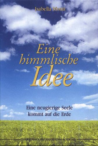 Eine himmlische Idee - Monti, Isabella