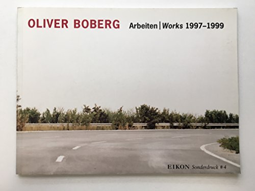 Beispielbild fr Oliver Boberg : Arbeiten - works, 1997-1999. zum Verkauf von medimops