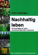 Beispielbild fr Nachhaltig leben: 25 Vorschlge fr einen verantwortungsvollen Lebensstil zum Verkauf von medimops