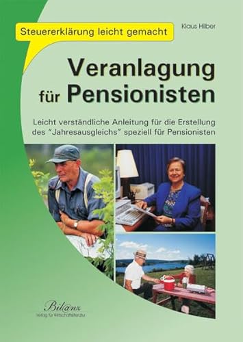 Beispielbild fr Veranlagung fr Pensionisten: Leicht verstndliche Anleitung fr die Erstellung des Jahresausgleichs speziell fr Pensionisten. sterreichisches Recht zum Verkauf von medimops