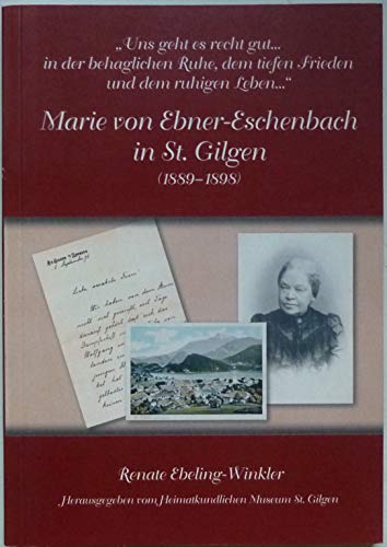 Marie von Ebner-Eschenbach in St. Gilgen : (1889 - 1898). - Ebeling-Winkler Renate