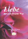 Liebe - der gemeinsame Weg. Höhen und Tiefen der Dualseelen - Regenspurger, Christa M., Regenspurger, Gerhard