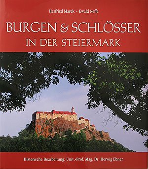 Burgen & Schlösser in der Steiermark - Marek Herfried, Neffe Ewald, Ebner Herwig