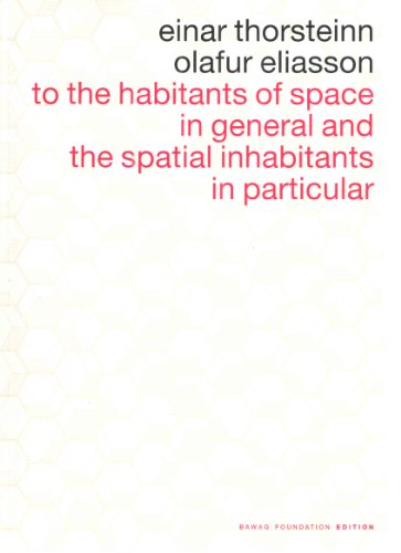 To the habitants of space in general and the spatial inhabitants in particular. - Thosteinn, Einar ; Eliasson, Olafur